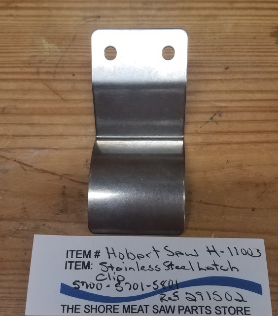 Stainless Steel Latch Clip for Hobart Saw 5700, 5701 & 5801 Replaces 00-291502